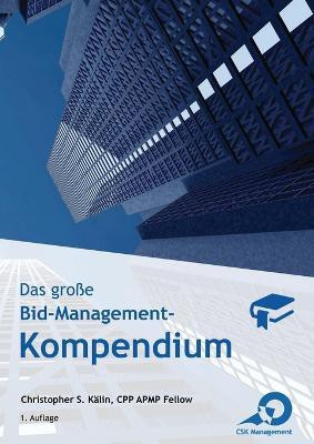 Das grosse Bid-Management-Kompendium(German, Paperback, Kaelin Christopher S)