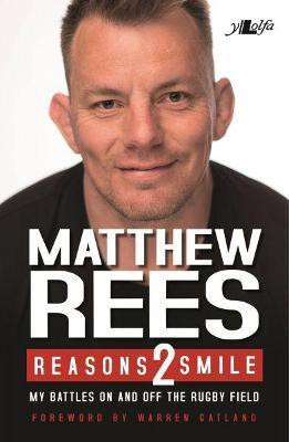 Reasons 2 Smile - My Battles on and off the Rugby Field(English, Paperback, Rees Matthew)