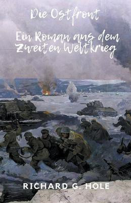 Die Ostfront(German, Paperback, Hole Richard G)