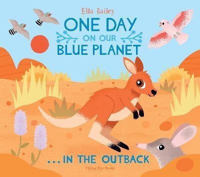 One Day on Our Blue Planet ...In the Outback(English, Hardcover, Bailey Ella)