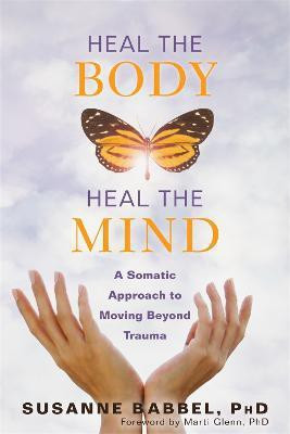 Heal the Body, Heal the Mind(English, Paperback, Babbel Susanne)