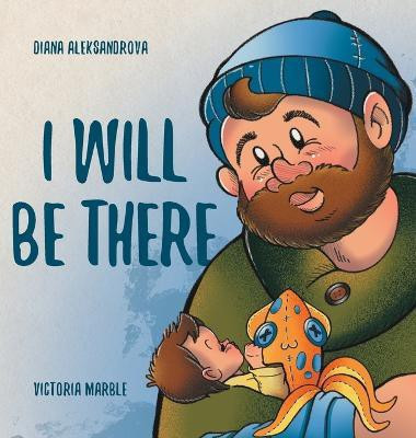 I Will Be There(English, Hardcover, Aleksandrova Diana)