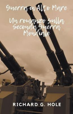 Guerra in Alto Mare(Italian, Paperback, Hole Richard G)