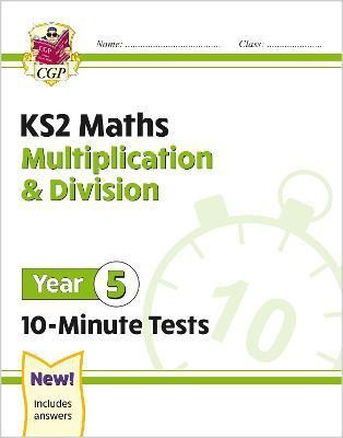 KS2 Year 5 Maths 10-Minute Tests: Multiplication & Division(English, Paperback, CGP Books)