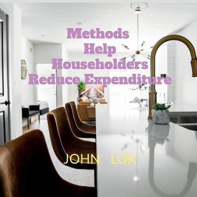 Methods Help Householders Reduce Expenditure(English, Paperback, Lok John)