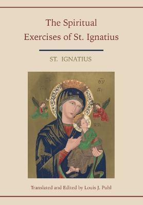 Spiritual Exercises of St. Ignatius. Translated and edited by Louis J. Puhl(English, Paperback, St Ignatius Louis J)