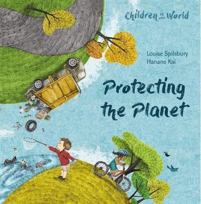 Children in Our World: Protecting the Planet(English, Paperback, Spilsbury Louise)