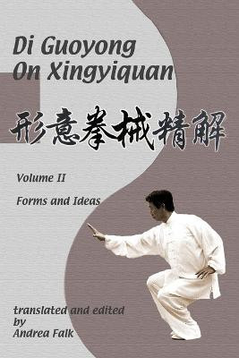 Di Guoyong on Xingyiquan Volume II Forms and Ideas(English, Paperback, Falk Andrea)