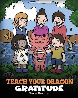 Teach Your Dragon Gratitude(English, Paperback, Herman Steve)