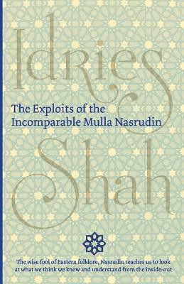 The Exploits of the Incomparable Mulla Nasrudin(English, Paperback, Shah Idries)