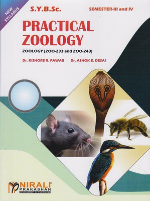 PRACTICAL ZOOLOGY : Zoology (ZOO-233 and ZOO-243) (Second Year B.Sc. – Semester III & IV)(Paperback, Dr. Kishore R. Pawar , Dr. Ashok E. Desai)