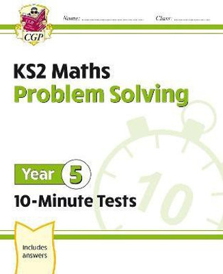 KS2 Year 5 Maths 10-Minute Tests: Problem Solving(English, Paperback, CGP Books)