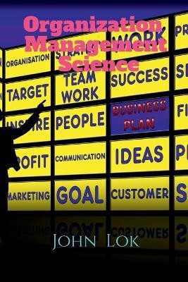 Organization Management Science(English, Paperback, Lok John)