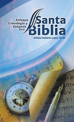 Enfoque Cronologia Y Exegesis, De La Santa Biblia(Spanish, Hardcover, Leyva Th M Atilano Guilarte)