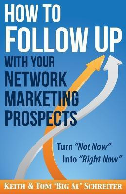 How to Follow Up With Your Network Marketing Prospects(English, Paperback, Schreiter Keith)