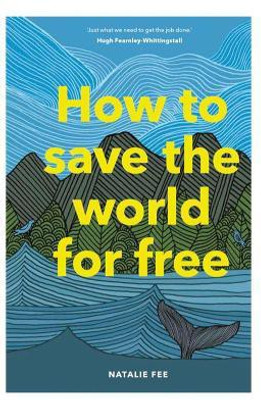How to Save the World For Free(English, Hardcover, Fee Natalie)