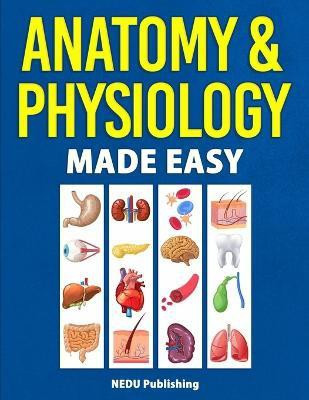 Anatomy & Physiology Made Easy(English, Paperback, Nedu)