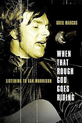When That Rough God Goes Riding(English, Paperback, Marcus Greil)