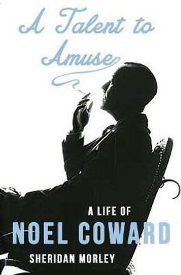 A Talent to Amuse: A Life of Noel Coward(English, Paperback, Morley Sheridan)