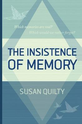 The Insistence of Memory(English, Paperback, Quilty Susan)