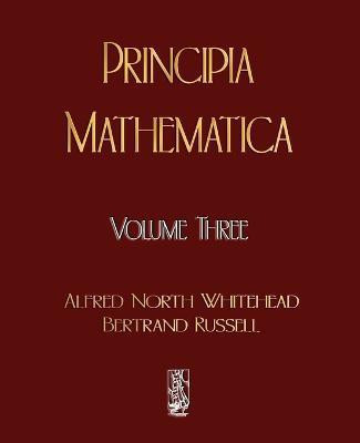 Principia Mathematica - Volume Three(English, Paperback, Whitehead Alfred North)
