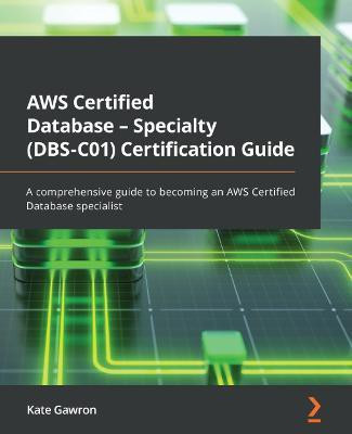 AWS Certified Database - Specialty (DBS-C01) Certification Guide(English, Paperback, Gawron Kate)