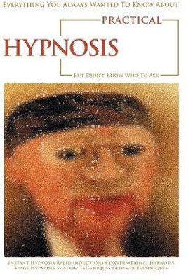 Everything You Always Wanted to Know About Practical Hypnosis but Didn't Know Who to Ask(English, Paperback, Cox Jeffrey)