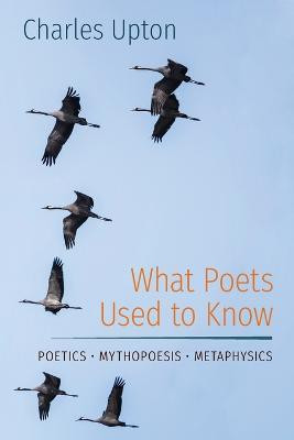 What Poets Used to Know(English, Paperback, Upton Charles)