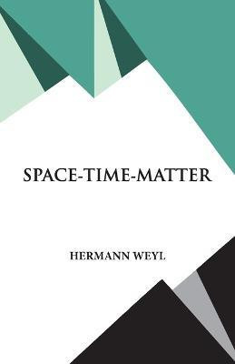 Space- Time- Matter(English, Paperback, Weyl Hermann)