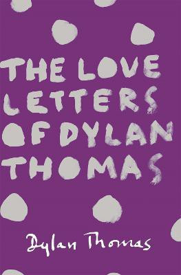 The Love Letters of Dylan Thomas(English, Paperback, Thomas Dylan)