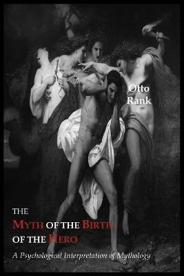 The Myth of the Birth of the Hero(English, Paperback, Rank Otto)