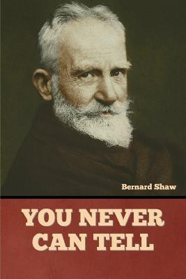 You Never Can Tell(English, Paperback, Shaw Bernard)