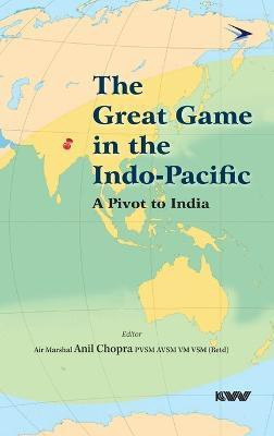 The Great Game in the Indo-Pacific(English, Hardcover, Chopra Anil)