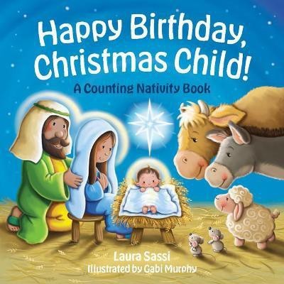 Happy Birthday, Christmas Child!(English, Board book, Sassi Laura)