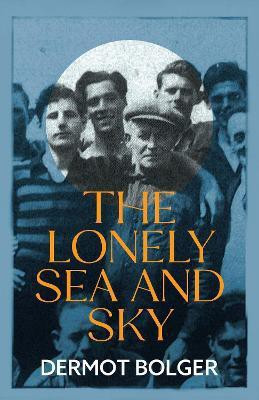 The Lonely Sea and Sky(English, Paperback, Bolger Dermot)