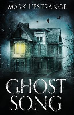 Ghost Song(English, Paperback, L'Estrange Mark)