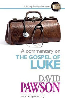 A Commentary on the Gospel of Luke(English, Paperback, Pawson David)