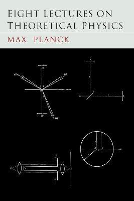 Eight Lectures on Theoretical Physics(English, Paperback, Planck Max)