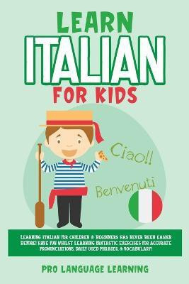 Learn Italian for Kids(English, Paperback, Learning Pro Language)