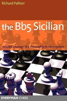 The Bb5 Sicilian(English, Paperback, Palliser Richard)
