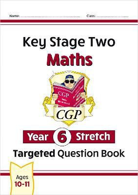 KS2 Maths Year 6 Stretch Targeted Question Book(English, Paperback, CGP Books)