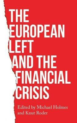 The European Left and the Financial Crisis(English, Electronic book text, unknown)