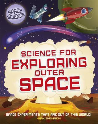 Space Science: STEM in Space: Science for Exploring Outer Space(English, Hardcover, Thompson Mark)