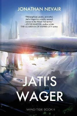 Jati's Wager (Wind Tide Book 2)(English, Paperback, Nevair Jonathan)