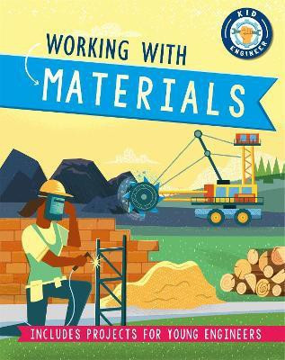 Kid Engineer: Working with Materials(English, Paperback, Newland Sonya)
