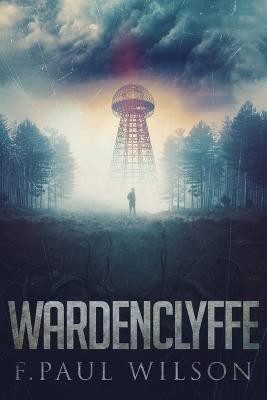 Wardenclyffe(English, Paperback, Wilson F Paul)