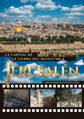 Jerusalen. La Capital de La Tierra del Mesias(Spanish, Paperback, Ruiz Rivero (Aviel) Marcos Enrique II)