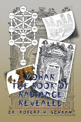 Zohar - The Book of Radiance Revealed(English, Paperback, Schram Robert H Dr)