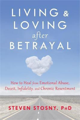 Living and Loving after Betrayal(English, Paperback, Stosny Steven)