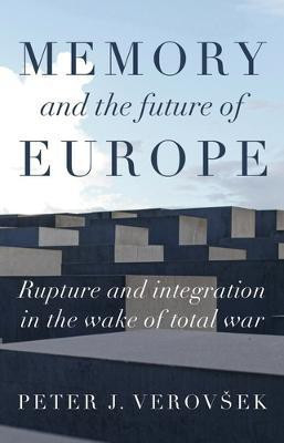 Memory and the Future of Europe(English, Electronic book text, Verovsek Peter J.)